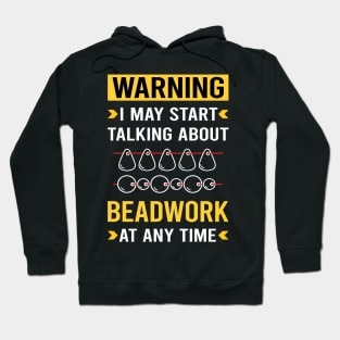 Warning Beadwork Beading Bead Beads Hoodie